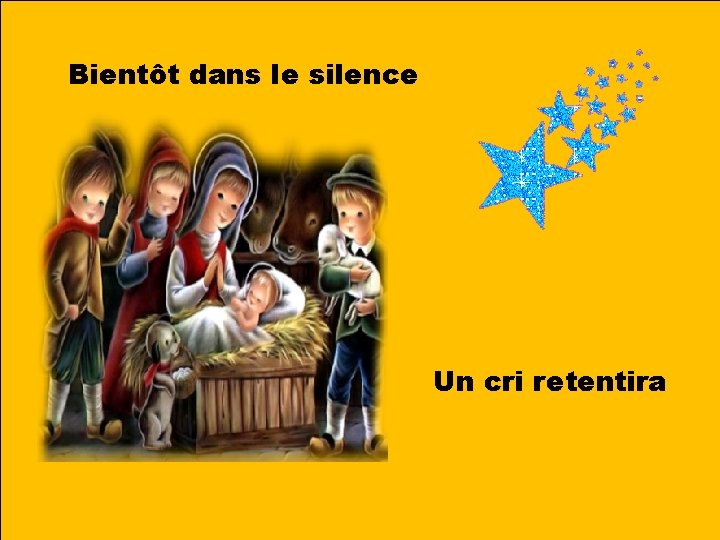 Bientôt dans le silence Un cri retentira 