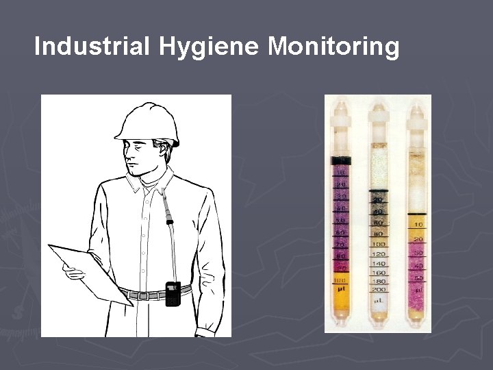 Industrial Hygiene Monitoring 