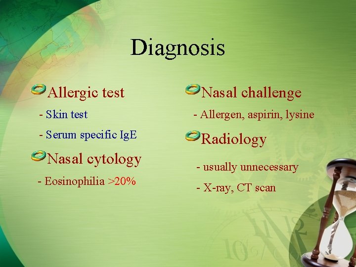 Diagnosis Allergic test - Skin test - Serum specific Ig. E Nasal cytology -