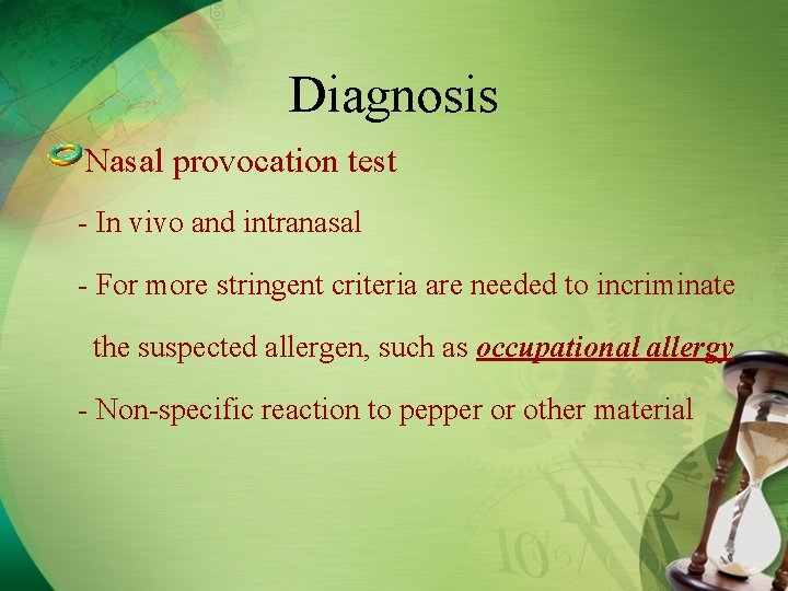 Diagnosis Nasal provocation test - In vivo and intranasal - For more stringent criteria