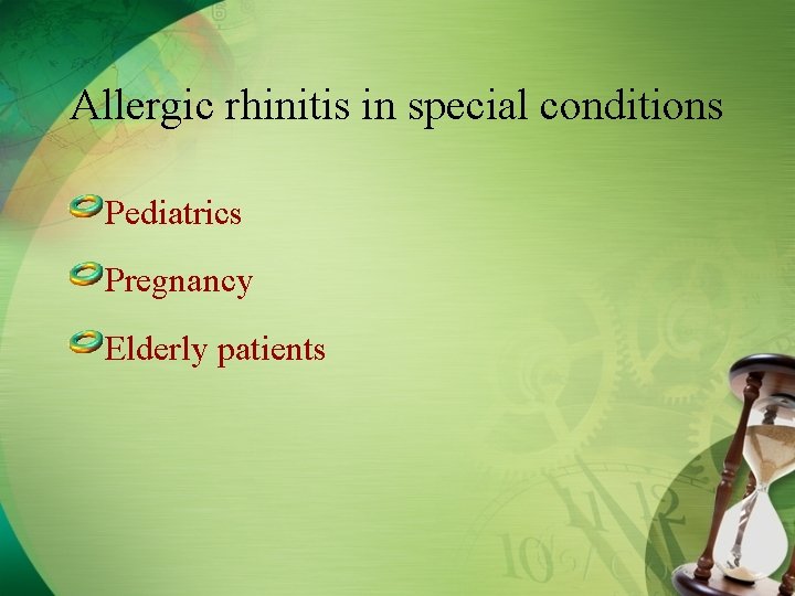 Allergic rhinitis in special conditions Pediatrics Pregnancy Elderly patients 