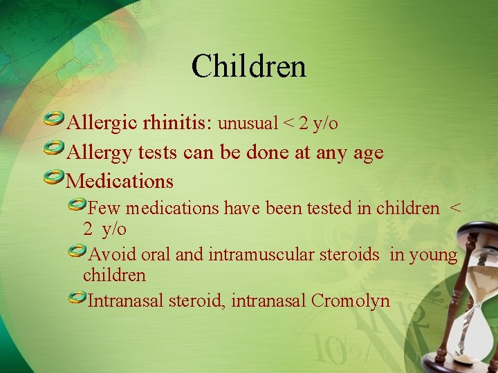 Children Allergic rhinitis: unusual < 2 y/o Allergy tests can be done at any