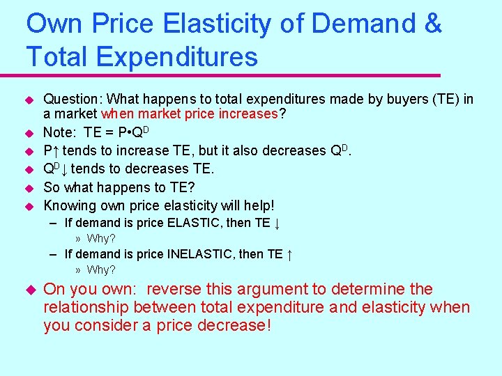 Own Price Elasticity of Demand & Total Expenditures u u u Question: What happens