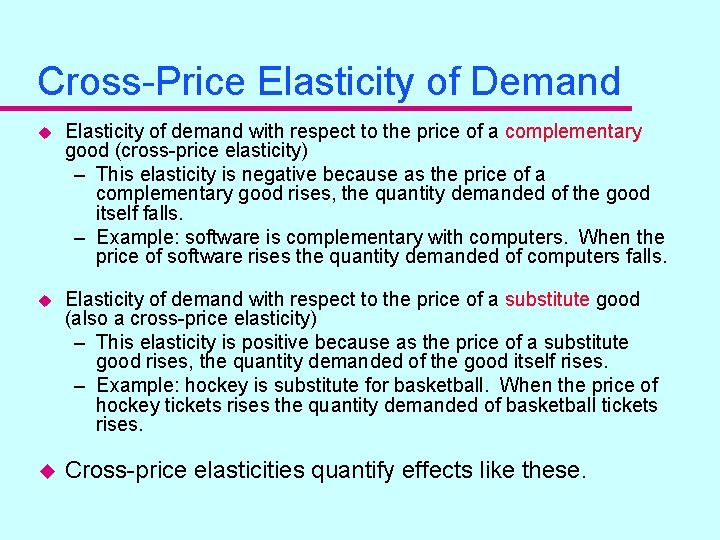 Cross-Price Elasticity of Demand u Elasticity of demand with respect to the price of