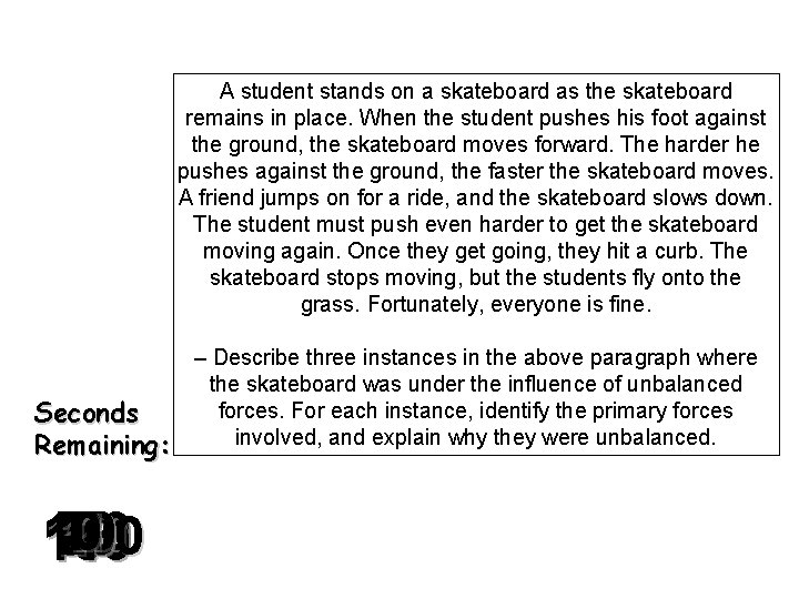 A student stands on a skateboard as the skateboard remains in place. When the