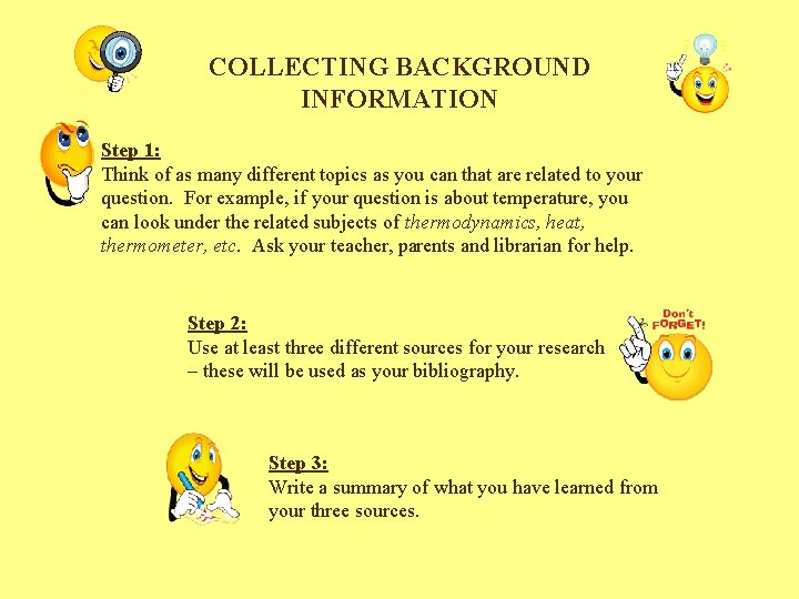 COLLECTING BACKGROUND INFORMATION Step 1: Think of as many different topics as you can