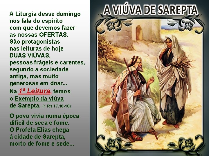 A Liturgia desse domingo nos fala do espírito com que devemos fazer as nossas