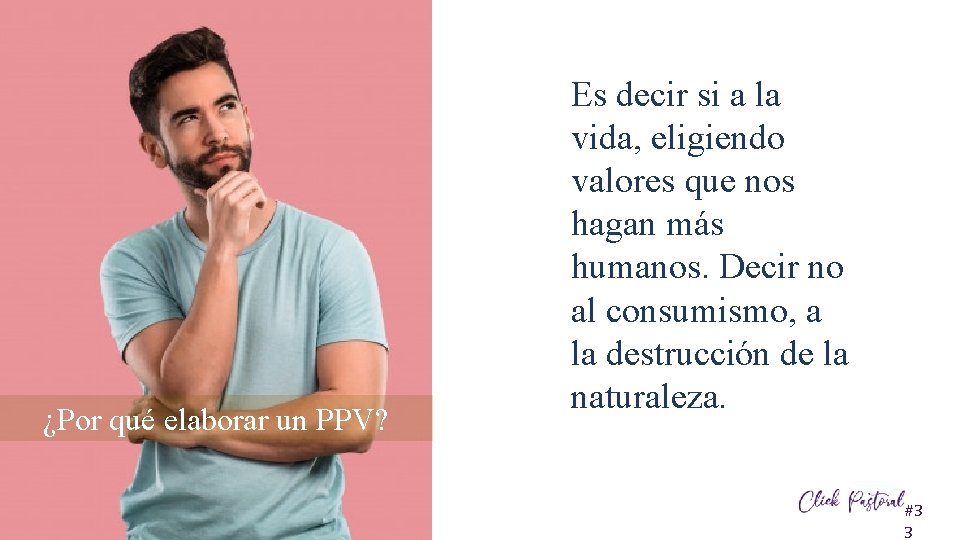 ¿Por qué elaborar un PPV? Es decir si a la vida, eligiendo valores que