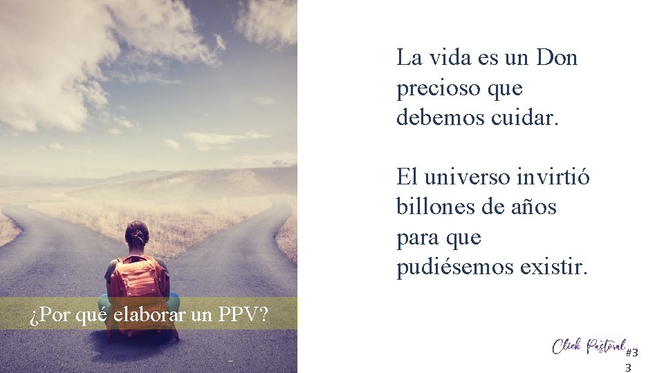 La vida es un Don precioso que debemos cuidar. El universo invirtió billones de