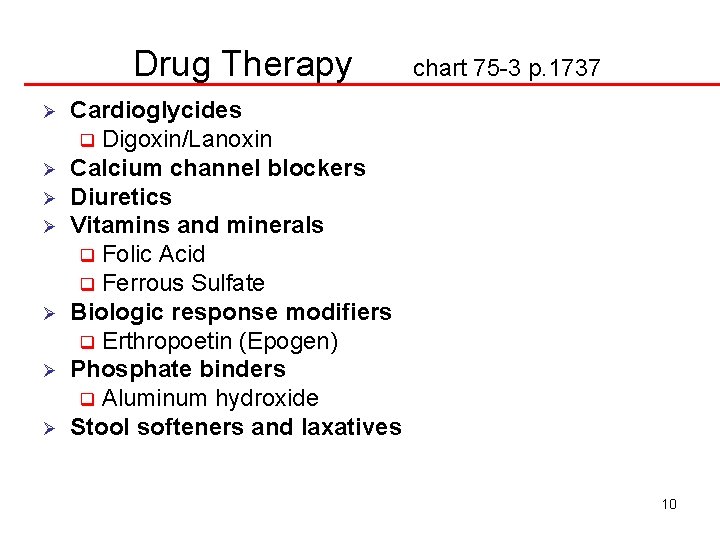 Drug Therapy Ø Ø Ø Ø chart 75 -3 p. 1737 Cardioglycides q Digoxin/Lanoxin