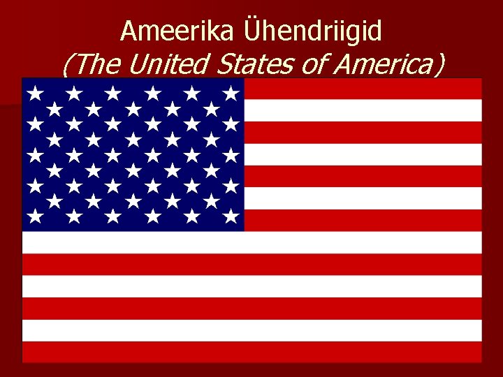 Ameerika Ühendriigid (The United States of America) 