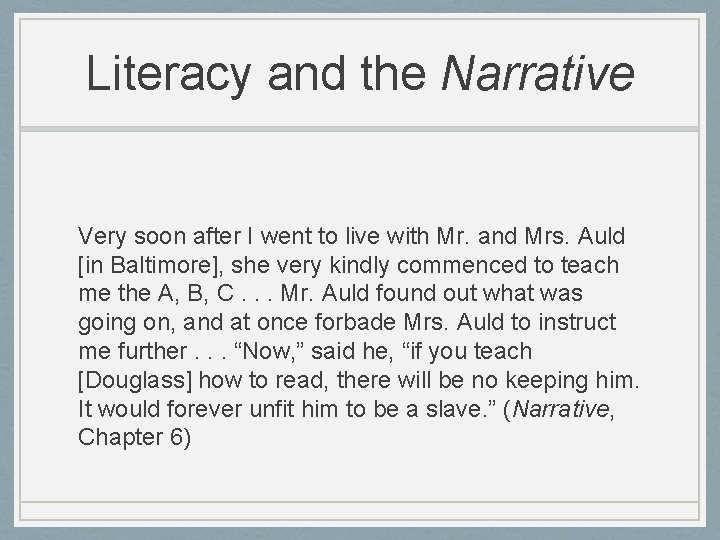 Literacy and the Narrative Very soon after I went to live with Mr. and