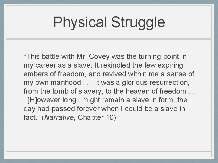 Physical Struggle “This battle with Mr. Covey was the turning-point in my career as