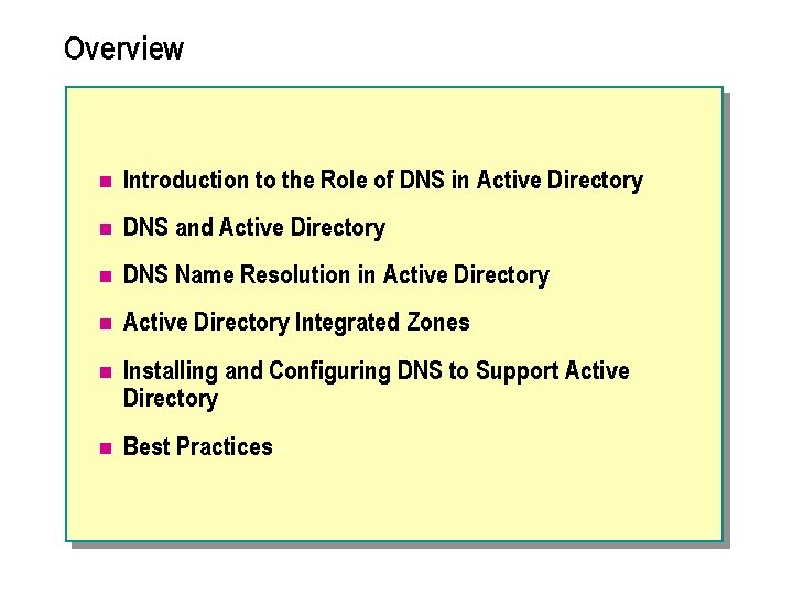Overview n Introduction to the Role of DNS in Active Directory n DNS and Overview n Introduction to the Role of DNS in Active Directory n DNS and