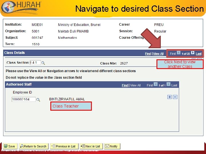 Navigate to desired Class Section Click Next to view another Class Teacher 