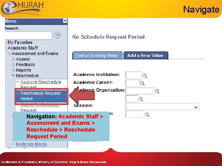 Navigate Navigation: Academic Staff > Assessment and Exams > Reschedule Request Period 