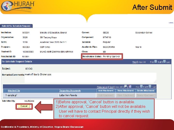 After Submit 1)Before approval, ‘Cancel’ button is available. 2)After approval, ‘Cancel’ button will not
