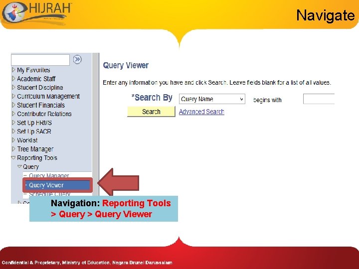 Navigate Navigation: Reporting Tools > Query Viewer 