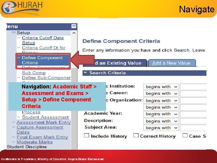 Navigate Navigation: Academic Staff > Assessment and Exams > Setup > Define Component Criteria