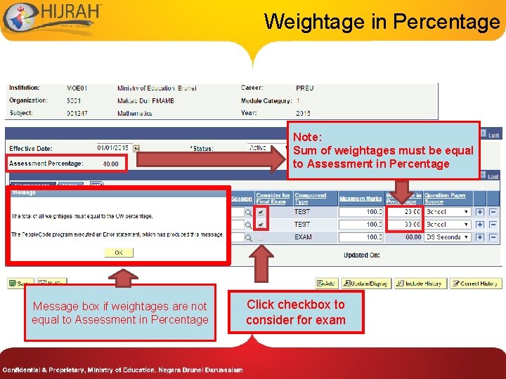 Weightage in Percentage Note: Sum of weightages must be equal to Assessment in Percentage