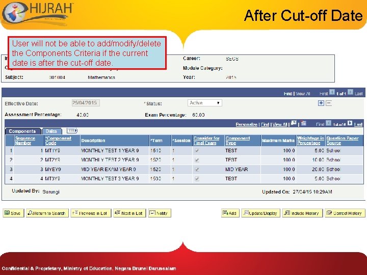 After Cut-off Date User will not be able to add/modify/delete the Components Criteria if