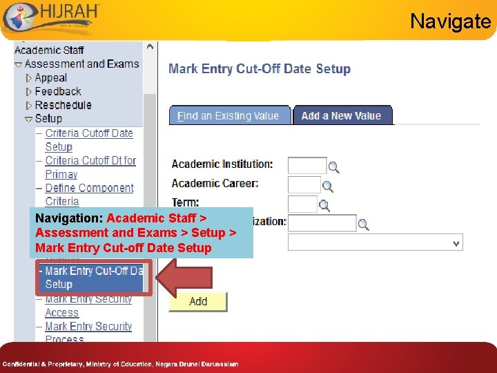 Navigate Navigation: Academic Staff > Assessment and Exams > Setup > Mark Entry Cut-off