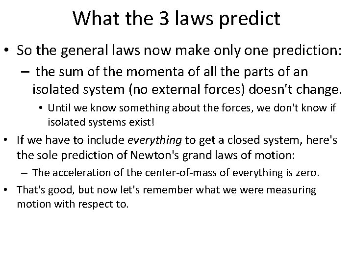 What the 3 laws predict • So the general laws now make only one