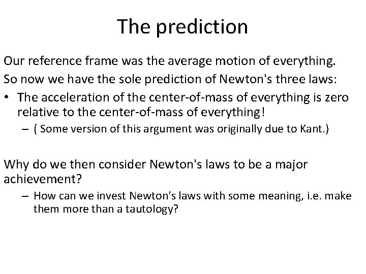 The prediction Our reference frame was the average motion of everything. So now we