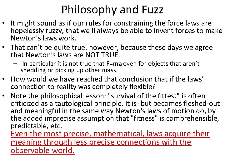 Philosophy and Fuzz • It might sound as if our rules for constraining the