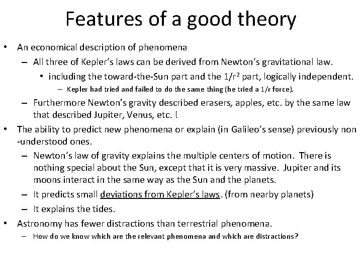 Features of a good theory • An economical description of phenomena – All three