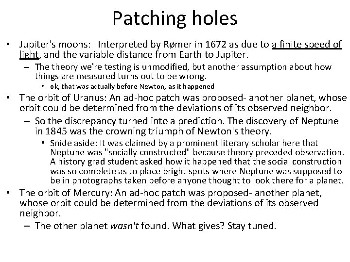 Patching holes • Jupiter's moons: Interpreted by Rømer in 1672 as due to a