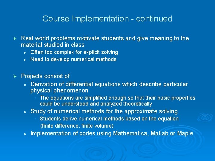 Course Implementation - continued Ø Real world problems motivate students and give meaning to