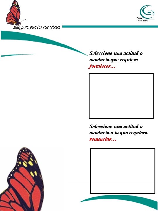 Mi proyecto de vida Seleccione una actitud o conducta que requiera fortalecer… Seleccione una Mi proyecto de vida Seleccione una actitud o conducta que requiera fortalecer… Seleccione una