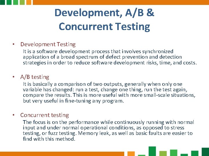 Development, A/B & Concurrent Testing • Development Testing It is a software development process