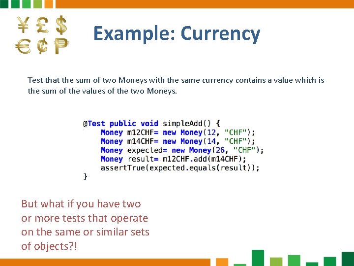 Example: Currency Test that the sum of two Moneys with the same currency contains