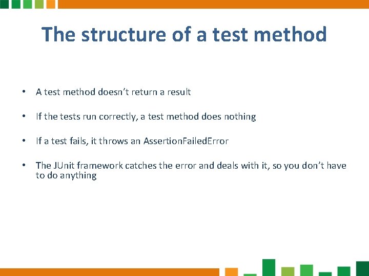 The structure of a test method • A test method doesn’t return a result