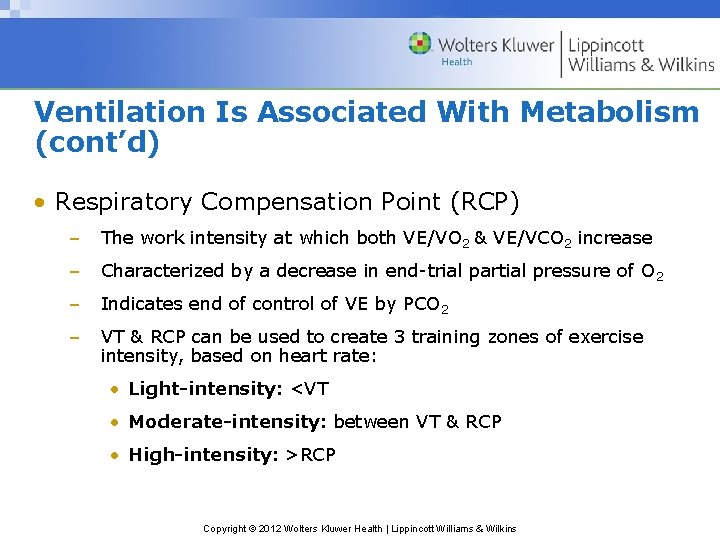 Ventilation Is Associated With Metabolism (cont’d) • Respiratory Compensation Point (RCP) – The work