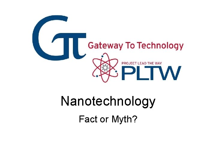 Nanotechnology Fact or Myth? 
