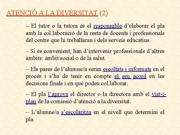 ATENCIÓ A LA DIVERSITAT (2) – El tutor o la tutora és el responsable