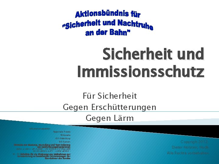 Sicherheit und Immissionsschutz Für Sicherheit Gegen Erschütterungen Gegen Lärm Informationsquellen: : Regionale Presse Wikipedia