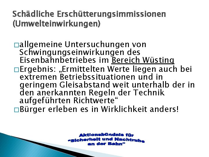 Schädliche Erschütterungsimmissionen (Umwelteinwirkungen) � allgemeine Untersuchungen von Schwingungseinwirkungen des Eisenbahnbetriebes im Bereich Wüsting �