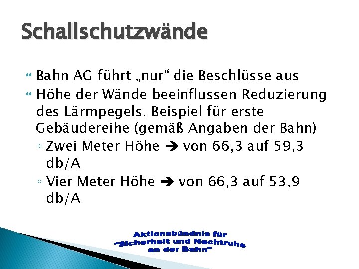 Schallschutzwände Bahn AG führt „nur“ die Beschlüsse aus Höhe der Wände beeinflussen Reduzierung des