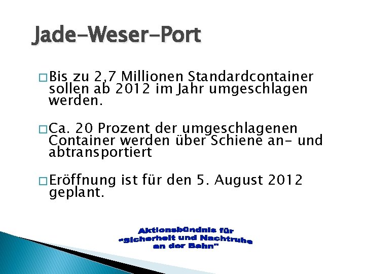 Jade-Weser-Port � Bis zu 2, 7 Millionen Standardcontainer sollen ab 2012 im Jahr umgeschlagen