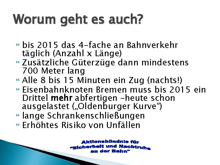 Worum geht es auch? bis 2015 das 4 -fache an Bahnverkehr täglich (Anzahl x Worum geht es auch? bis 2015 das 4 -fache an Bahnverkehr täglich (Anzahl x