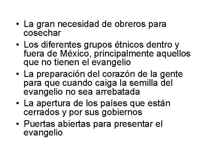  • La gran necesidad de obreros para cosechar • Los diferentes grupos étnicos