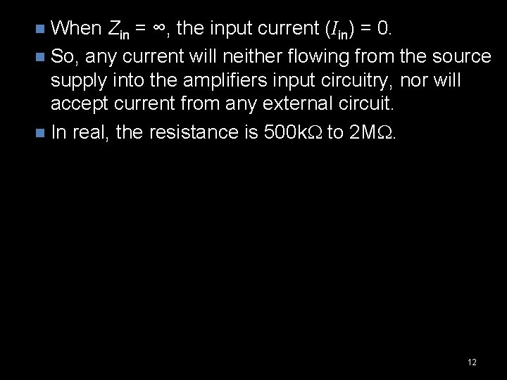 When Zin = ∞, the input current (Iin) = 0. n So, any current