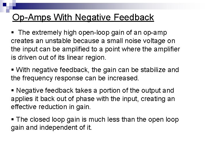 Op-Amps With Negative Feedback § The extremely high open-loop gain of an op-amp creates