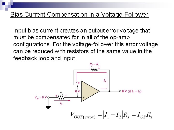 Bias Current Compensation in a Voltage-Follower Input bias current creates an output error voltage
