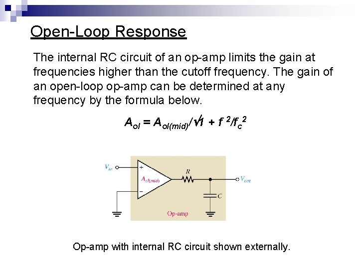 Open-Loop Response The internal RC circuit of an op-amp limits the gain at frequencies