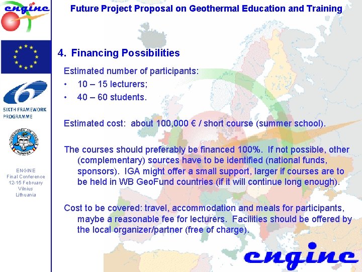 Future Project Proposal on Geothermal Education and Training 4. Financing Possibilities Estimated number of Future Project Proposal on Geothermal Education and Training 4. Financing Possibilities Estimated number of